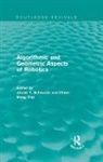 Jacob T. Yap Schwartz, Jacob T. Schwartz, Schwartz Jacob T., Chee Keng Yap, Chee-Keng Yap - Algorithmic and Geometric Aspects of Robotics (Routledge Revivals)