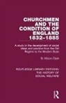 G. Kitson Clark, G Kitson Clark, G. Kitson-Clark - Churchmen and the Condition of England 1832-1885