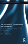 Hans J. Ladegaard, Hans J. (The Hong Kong Polytechnic Univ Ladegaard, Hans J. (The Hong Kong Polytechnic University Ladegaard, Ladegaard Hans J. - Discourse of Powerlessness and Repression