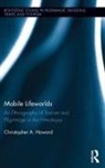 Christopher A Howard, Christopher A. Howard, Christopher A. (Boston University Howard - Mobile Lifeworlds