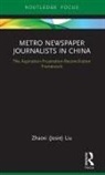 Liu, Zhaoxi Liu, Zhaoxi (Josie) Liu, Zhaoxi (Josie) (Trinity University Liu - Metro Newspaper Journalists in China