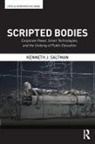 Kenneth Saltman, Kenneth (Depaul University) Saltman, Kenneth J Saltman, Kenneth J. Saltman - Scripted Bodies