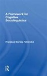 Francisco Moreno-Fernandez, Francisco (Universidad De Alcala Moreno-Fernandez, Francisco (Universidad de Alcala (Spain)) Moreno-Fernandez, Moreno-Fernandez Francisco - Framework for Cognitive Sociolinguistics