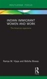 Bidisha Biswas, Bidisha (Western Washington University Biswas, Biswas Bidisha, Ramya Vijaya, Ramya Biswas Vijaya, Ramya M Vijaya... - Indian Immigrant Women and Work
