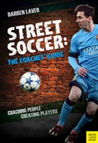 Darren Laver - Street Soccer: The Coaches' Guide