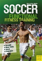 Harr Dost, Harry Dost, Pete Hyballa, Peter Hyballa, Hans-Dieter te Poel, Hans-Diete te Poel... - Soccer: Functional Fitness Training
