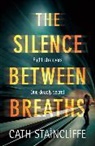 Cath Staincliffe - The Silence Between Breaths