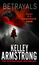 Kelley Armstrong - Betrayals
