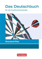 Ansel-Röhr, Kersti Ansel-Röhrleef, Kerstin Ansel-Röhrleef, Julian Becker, Juliane Becker, Mar Brand... - Das Deutschbuch für die Fachhochschulreife, Ausgabe Rheinland-Pfalz: Das Deutschbuch - Fachhochschulreife - Rheinland-Pfalz - Neubearbeitung - 11./12. Schuljahr