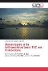 Lady Carolina Lozano Quintero - Amenazas a la infraestructura TIC en Colombia