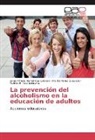 Jorge Alfred Hernández Cabrera, Jorge Alfredo Hernández Cabrera, Ni Pérez Quezada, Niurka Pérez Quezada, Ramiro F. Ríos Ledesma - La prevención del alcoholismo en la educación de adultos