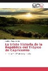 Abelardo Posso Serrano - La triste historia de la República del Trópico de Capricornio
