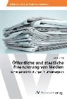 Viviane Bischoff - Öffentliche und staatliche Finanzierung von Medien