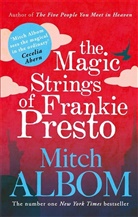 Mitch Albom - The Magic Strings of Frankie Presto