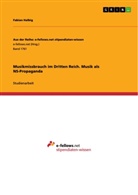 Fabian Halbig - Musikmissbrauch im Dritten Reich. Musik als NS-Propaganda