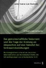 Christelle Haas-Leimacher, Christelle Haas-Leimbacher - Das gemeinschaftliche Testament und die Frage der Bindung an Absprachen auf den Todesfall bei Vertrauensbeziehungen