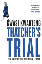 Kwasi Kwarteng - Thatcher's Trial