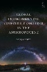 Louis J, Louis J Kotze, Louis J. Kotze, Louis J Kotzé, Louis J. Kotzé - Global Environmental Constitutionalism in the Anthropocene