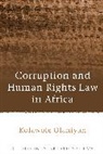 Kolawole Olaniyan - Corruption and Human Rights Law in Africa