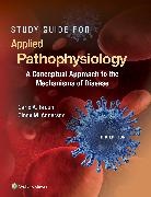Cindy M. Anderson,  Anderson Cindy M., Carie Braun, Carie A. Braun, Carie A. Anderson Braun,  Braun Carie A. - Study Guide for Applied Pathophysiology - A Conceptual Approach to the Mechanisms of Disease