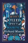 Richard Mason - Who Killed Piet Barol?