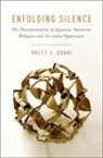 Brett J Esaki, Brett J. Esaki, Brett J. (Assistant Professor of American R Esaki, Brett J. (Assistant Professor of American Religions Esaki, Esaki Brett J. - Enfolding Silence