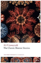 H. P. Lovecraft, Roger Luckhurst - The Classic Horror Stories