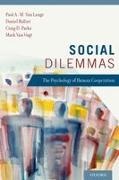 Daniel Balliet, Balliet Daniel P., Paul A M van Lange, Paul A. M. Van Lange, Paul A. M. Van Balliet Lange, … - Social Dilemmas The Psychology of Human Cooperation