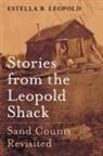 Estella B Leopold, Estella B. Leopold, Estella B. (Professor Emeritus Leopold, Leopold Estella B. - Stories From the Leopold Shack