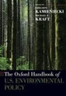Sheldon Kamieniecki, Sheldon (Dean of Social Sciences Kamieniecki, Sheldon Kraft Kamieniecki, Kamieniecki Sheldon, Michael Kraft, Michael (Professor of Political Science Kraft... - Oxford Handbook of U.s. Environmental Policy