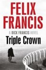 Felix Francis, Felix Francis, Francis Felix - Triple Crown