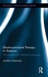 SADOWSKY, Jonathan Sadowsky, Jonathan (Case Western University Sadowsky, Sadowsky Jonathan - Electroconvulsive Therapy in America