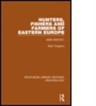 Tringham, Ruth Tringham, Tringham Ruth - Hunters, Fishers and Farmers of Eastern Europe, 6000-3000 B.c.
