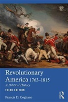 Cogliano, Francis D (University of Edinburgh Cogliano, Francis D (University of Edinburgh Uk) Cogliano, Francis D. Cogliano, Francis D. (University of Edinburgh Cogliano, Cogliano Francis D. - Revolutionary America, 1763-1815