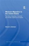 Zahniser, Steven Zahniser, Steven S Zahniser, Steven S. Zahniser - Mexican Migration to the United States