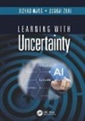 Xizhao Wang, Xizhao (Hebei University Wang, Xizhao Zhai Wang, Wang Xizhao, Junhai Zhai, Junhai (Hebei University Zhai... - Learning With Uncertainty