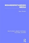Brian Winston, Winston Brian - Misunderstanding Media