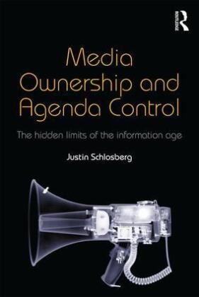 Justin Schlosberg, Justin (Birkbeck Schlosberg,  Schlosberg Justin - Media Ownership and Agenda Control - The Hidden Limits of the Information Age
