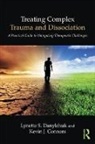 Kevin J. Connors, Kevin J. (Private practice Connors, Connors Kevin J., Lynette S. Danylchuk, Lynette S. (Private Practice Danylchuk, Lynette S. Connors Danylchuk... - Treating Complex Trauma and Dissociation