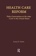 Larry E. Carter - Health Care Reform - Policy Innovations At the State Level in the United States