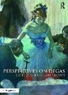 Kathryn Brown, Kathryn (Loughborough University) Brown, Kathryn Brown - Perspectives on Degas
