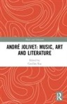 Caroline Rae, Caroline Rae, Rae Caroline - Andre Jolivet: Music, Art and Literature