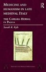 Sarah R. Kyle, Sarah Rozalja Kyle, Kyle Sarah R. - Medicine and Humanism in Late Medieval Italy