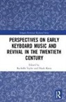 Hank Knox, Rachelle Taylor, Rachelle Knox Taylor, Hank Knox, Knox Hank, Rachelle Taylor... - Perspectives on Early Keyboard Music and Revival in the Twentieth