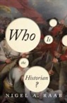 Nigel A. Raab - Who Is the Historian?