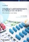 Irving Kirsch, F. Bottaccioli - I farmaci antidepressivi: il crollo di un mito. Dalle pillole della felicità alla cura integrata