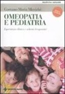 Gaetano M. Miccichè - Omeopatia e pediatria. Esperienza clinica e schemi terapeutici