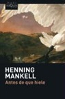 Henning Mankell - Antes de que hiele