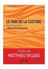 Didier Pitelet, Matthieu Ricard, Didier Pitelet, Didier (1964-....) Pitelet, Pitelet Didier, Matthieu Ricard - Le pari de la culture : petit éloge de la culture d'entreprise