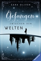 Sara Oliver - Die Welten-Trilogie - Gefangen zwischen den Welten